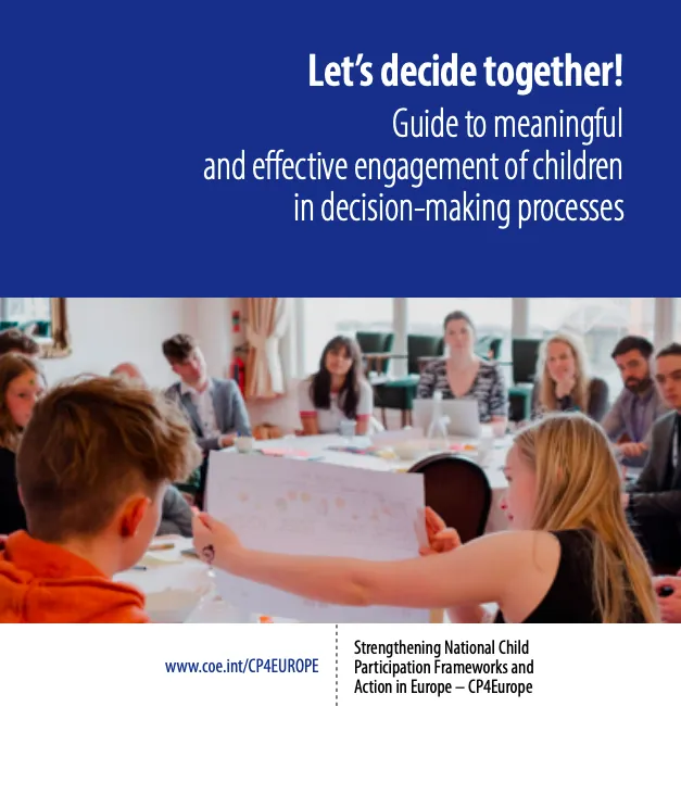 Let’s decide together! Guide to meaningful and effective engagement of children  in decision-making processes